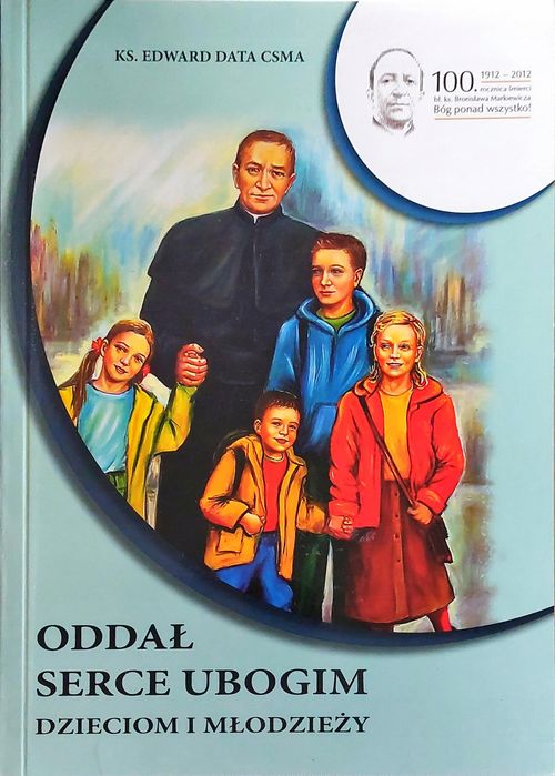 Oddał Serce Ubogim Dzieciom I Młodzieży Ks.data Csma Ax12372