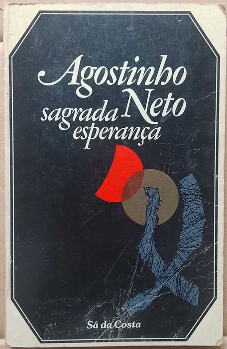 Agostinho Neto - Sagrada Esperança - Sá Da Costa