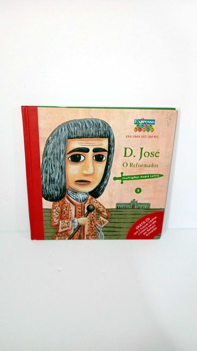 D. José - O Reformador - Era uma vez um Rei