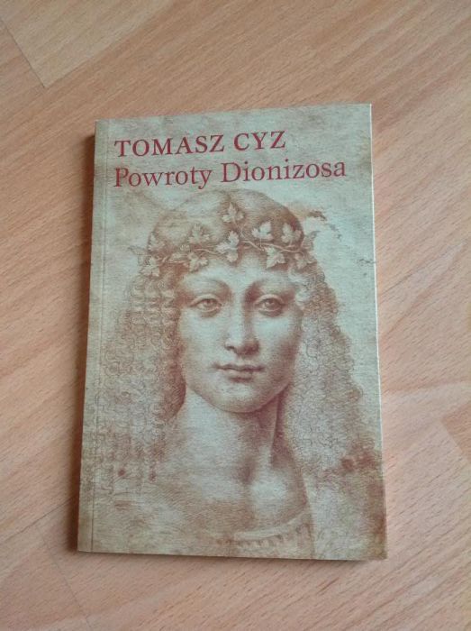 Tomasz CYZ "Powroty Dionizosa"