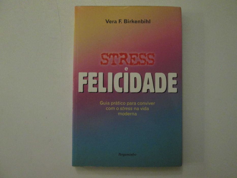 Stress e Felicidade- Vera F. Birkenbihl
