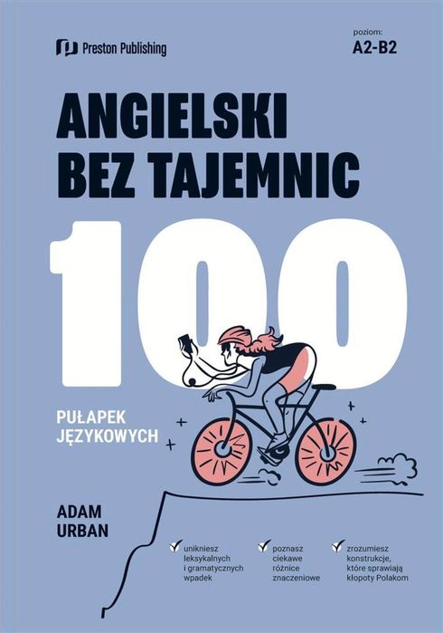 Angielski bez tajemnic. 100 pułapek językowych w.2 Preston Publishing