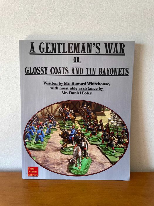 A Gentleman's War: or Glossy Coats and Tin Bayonets
