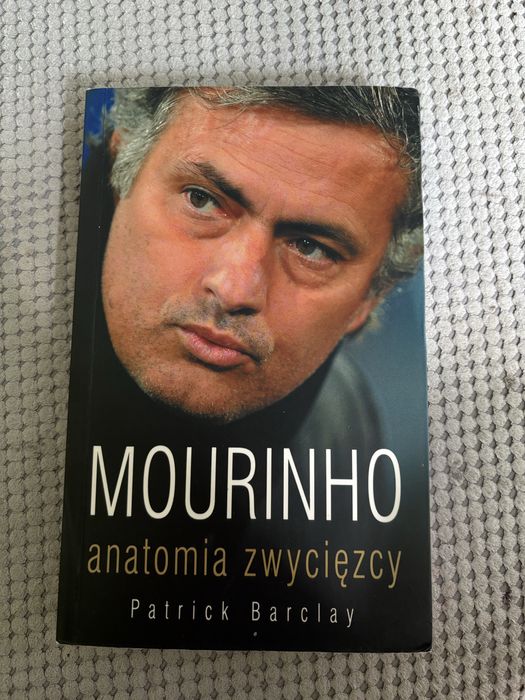 Jose Mourinho - Anatomia Zwyciezcy