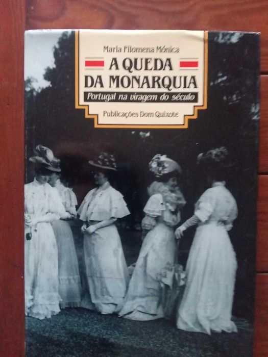 Maria Filomena Mónica - A queda da Monarquia