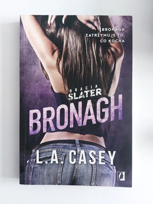 L. A. Casey - "Bracia Slater BRONAGH"