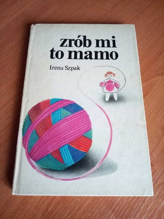 Wzory ciuszków dla dzieci, Zrób mi to Mamo, na druty