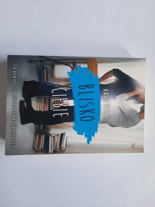 Książka młodzieżowa Kasie West "Blisko ciebie"