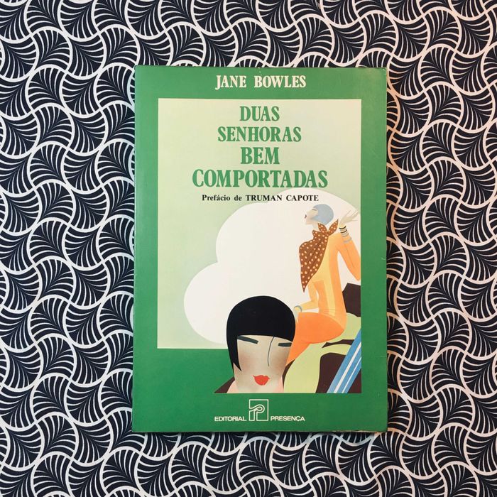 Duas Senhoras Bem Comportadas - Jane Bowles