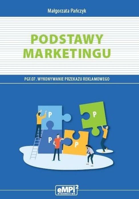 Kwal. PGF.07. Podstawy marketingu w.2 Małgorzata Pańczyk Rok wydania