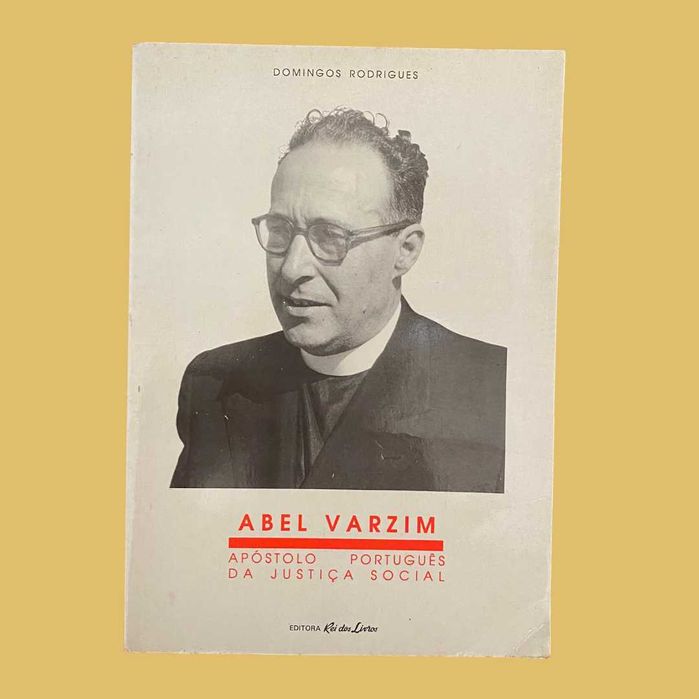Abel Varzim - Apóstolo Português da Justiça Social