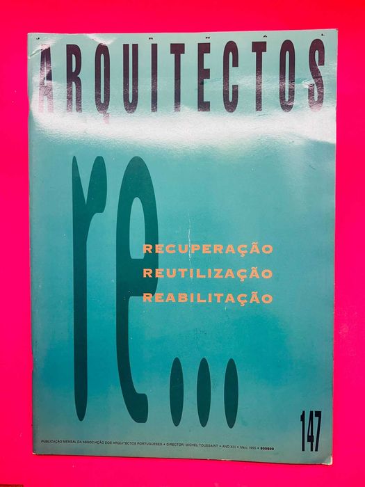 Jornal Arquitectos - Recuperação, Reutilização, Reabilitação - nº147