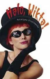 Halo, Wikta! Katarzyna Pisarzewska