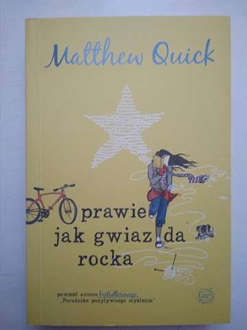 "prawie jak gwiazda rocka" Matthew Quick
