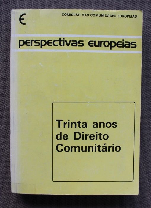 Prespectivas europeias - Trinta Anos de Direito Comunitário