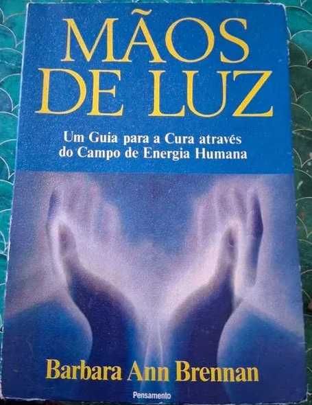 "MÃOS DE LUZ : Guia p/ CURA através Campo Energia Humano" de Barbara Ann Brennan