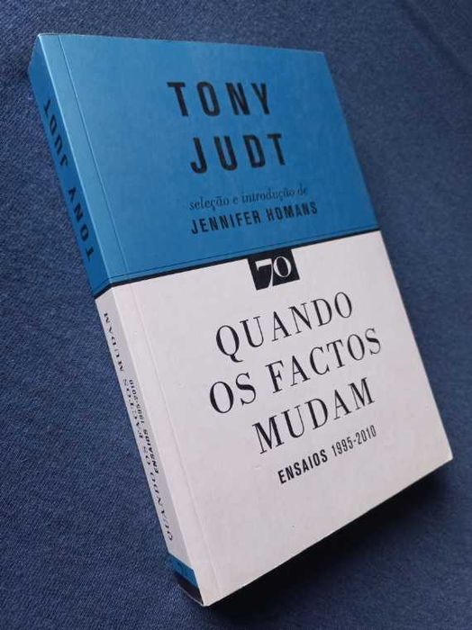 Quando os Factos Mudam (Ensaios 1995-2010) - Tony Judt