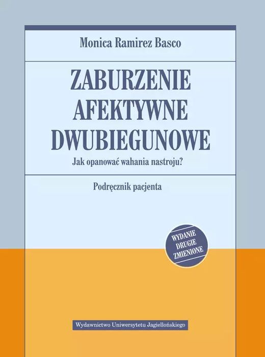 Zaburzenie Afektywne Dwubiegunowe. Jak Opanować Wahania Nastroju. Podręcznik Pacjenta. Nowy Produkt