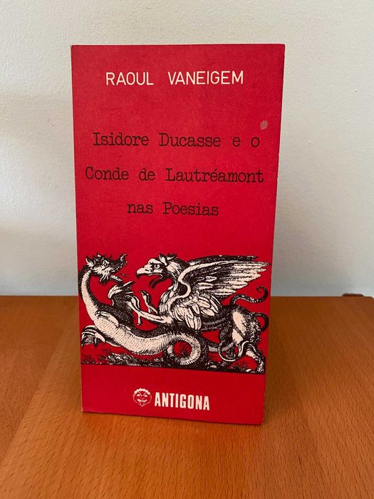 Isidore Ducasse e o Conde de Lautréamont nas Poesias - Raoul Vaneigem