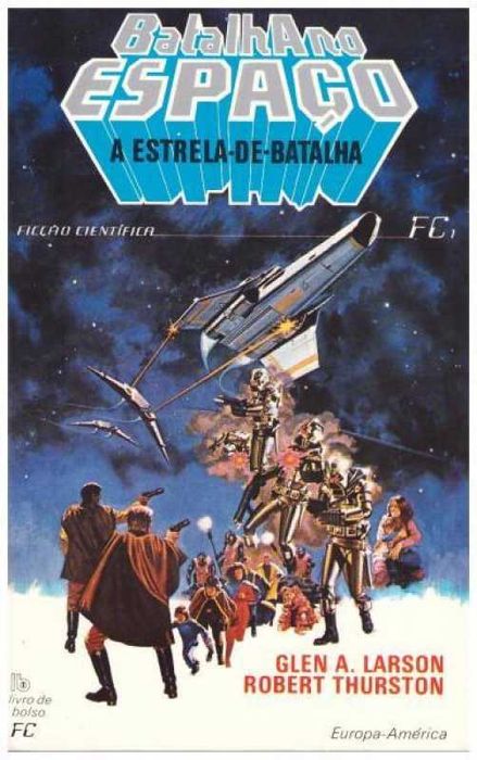 Batalha no Espaço: A Estrela-de-Batalha - Glen Larson; Robert Thurston