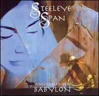 Steeleye Span – "They Called Her Babylon" CD