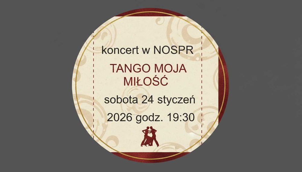 Odsprzedam BILETY na koncert w NOSPR - 24.01.2026 - TANGO moja miłość