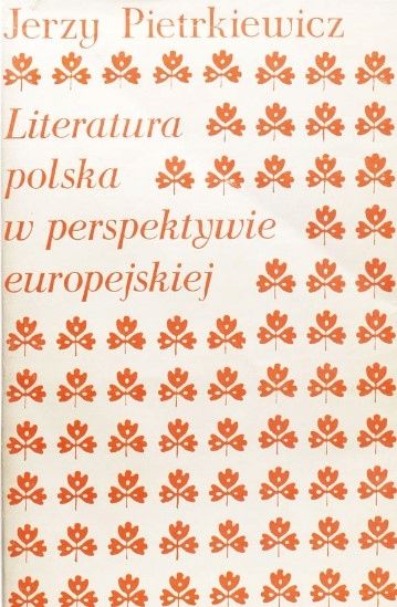 Literatura Polska W Perspektywie Europejskiej J Pietrkiewicz