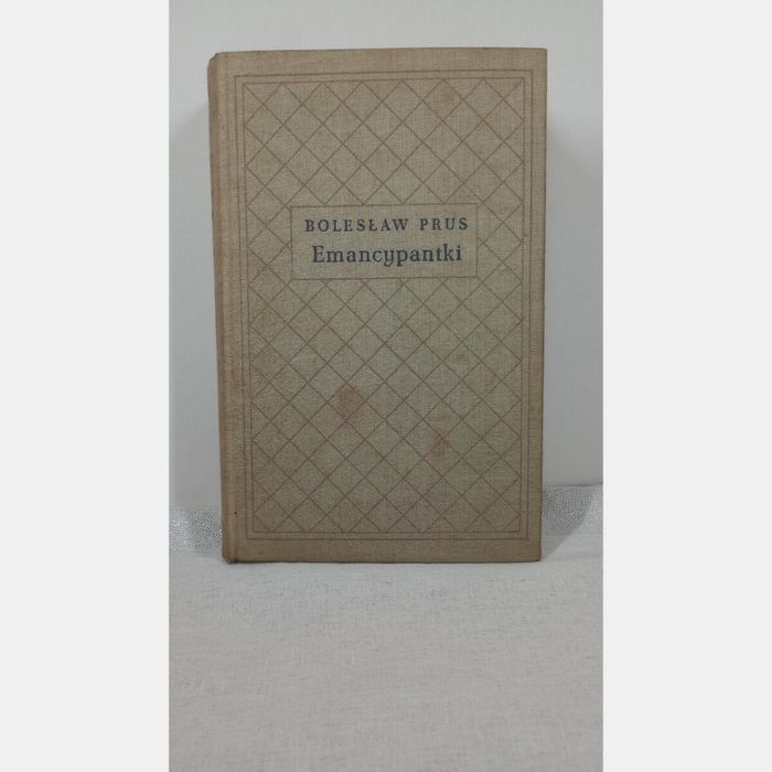 Emancypantki Tom 1. Bolesław Prus