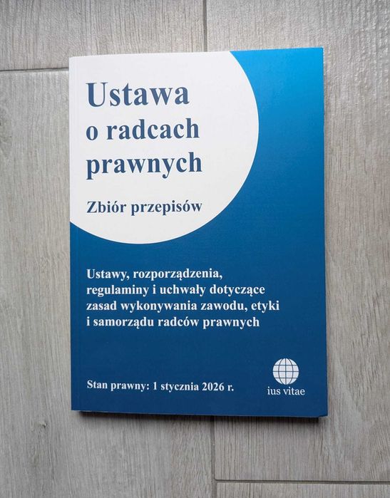 Ustawa o radcach prawnych. Zbiór przepisów | Ius Vitae | 8. wydanie