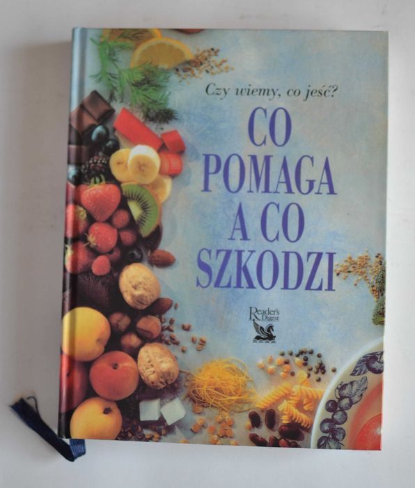 Co pomaga a co szkodzi Czy wiemy, co jeść?	Autor Reader's Digest	1997