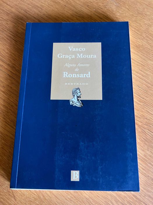 Alguns Amores de RONSARD       Vasco Graça Moura