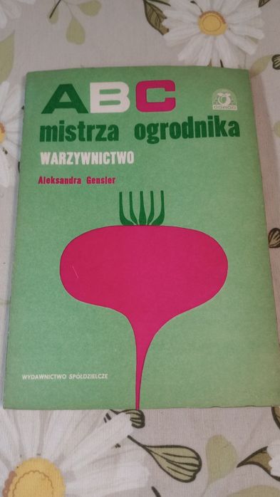 ABC mistrza ogrodnika. Warzywnictwo. Aleksandra Gensier