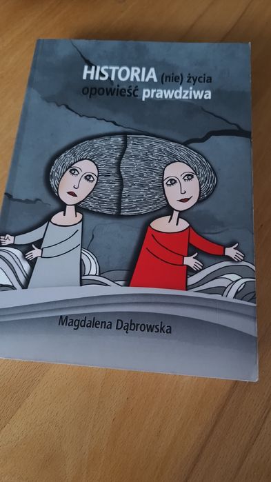 Historia ( nie) życia opowieść prawdziwa. M.Dąbrowska