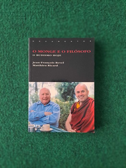 O Monge e o Filósofo - O Budismo Hoje - J. F. Revel e Mathieu Ricard