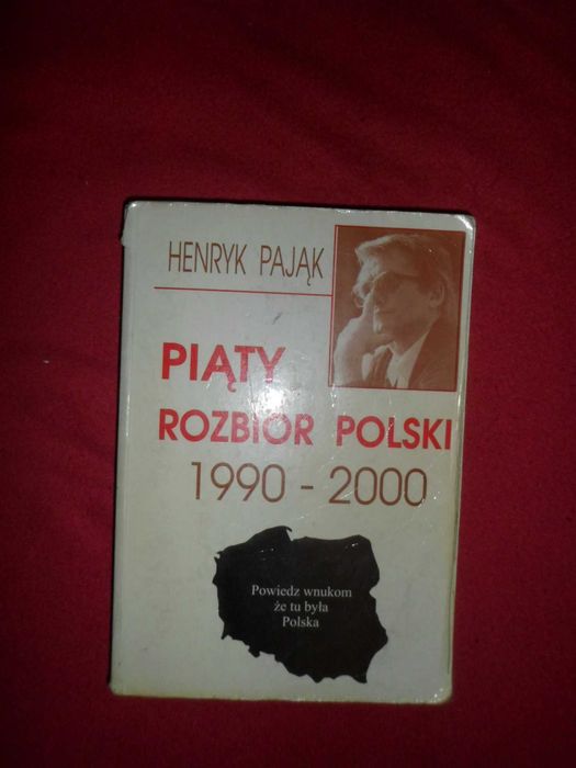 Henryk Pająk - Piąty rozbiór Polski 1990-2000