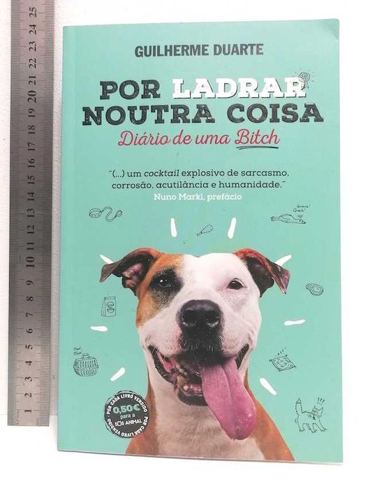 Por Ladrar Noutra Coisa - Diário de uma Bitch, de Guilherme Duarte