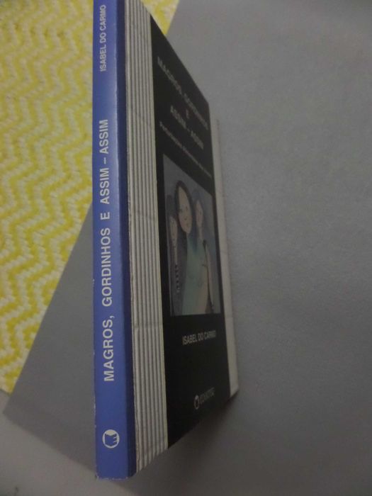 Magros, Gordinhos e Assim-Assim
Isabel do Carmo