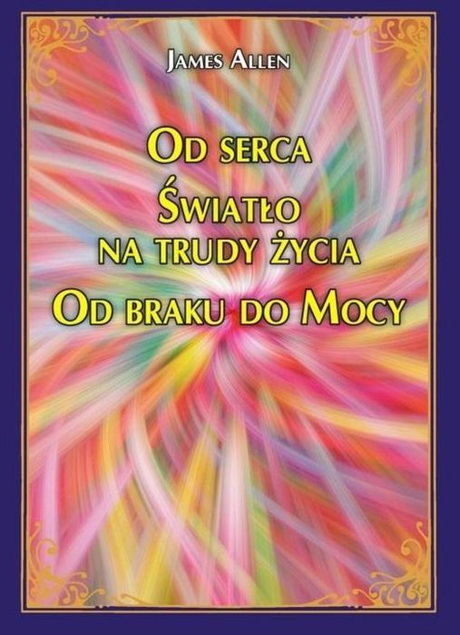 Od serca Światło na trudy życia Od braku do Mocy Wydawnictwo Centrum