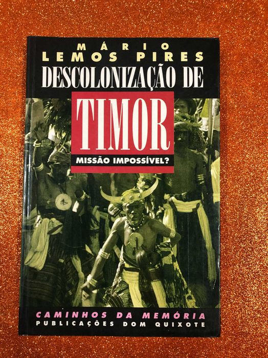 Descolonização de Timor, missão impossível? - Mário Lemos Pires
