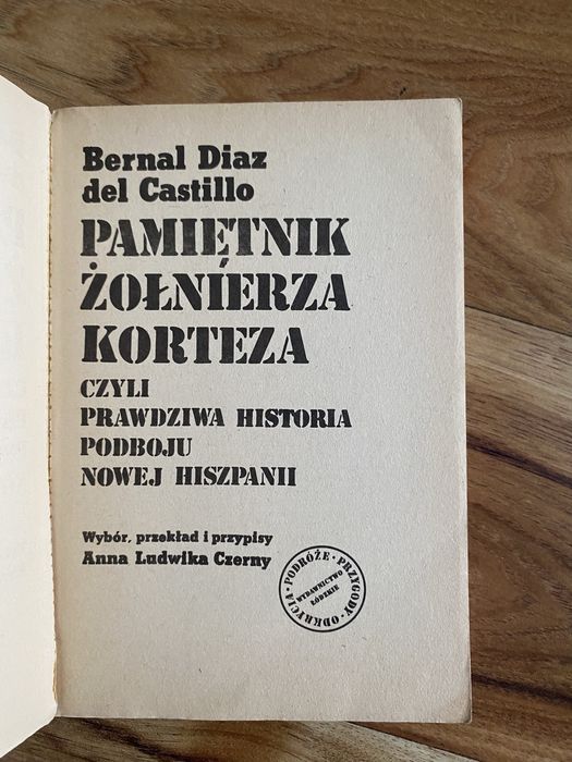 Bernal Díaz del Castillo - Pamiętnik żołnierza Korteza