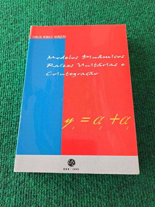 Modelos Dinâmicos, Raízes Unitárias e Cointegração - C. Robalo Marques