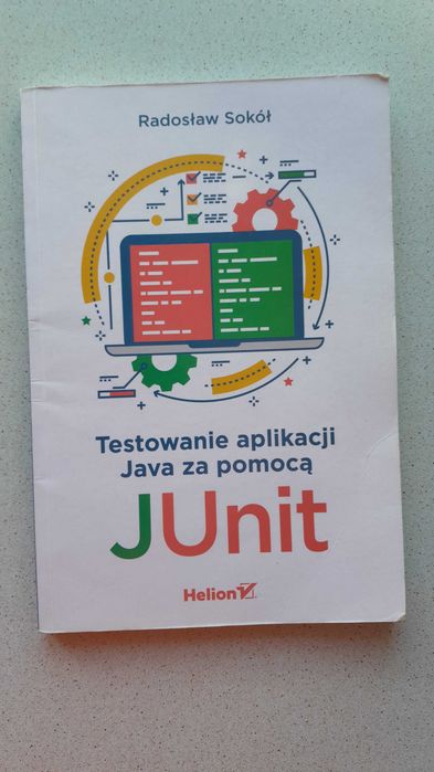 Testowanie aplikacji Java za pomocą JUnit Sokół Radosław