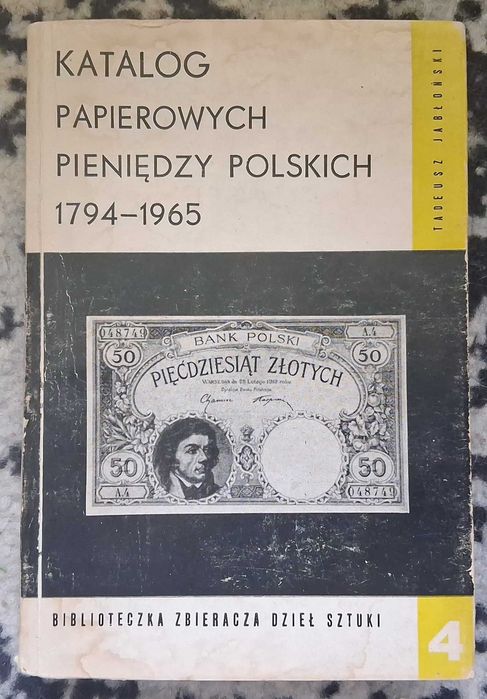 Katalog Pieniędzy Papierowych Polskich 1794 - 1965 T. Jabłoński