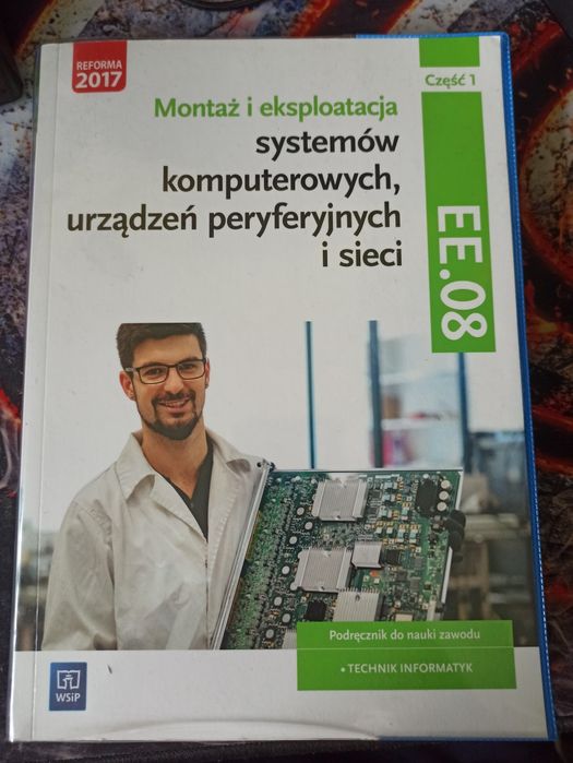 Podrecznik do nauki zawodu. Technik Informatyk. Montaż i eksploatacja.
