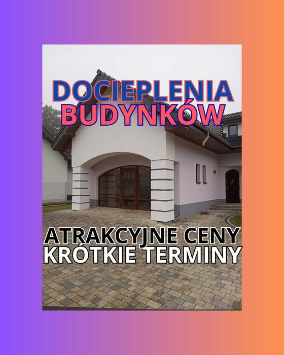 DOCIEPLENIA BUDYNKÓW, ocieplenia, termoizolacja, malowanie elewacji