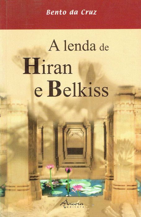 16661

A Lenda de Hiran e Belkiss
de Bento da Cruz