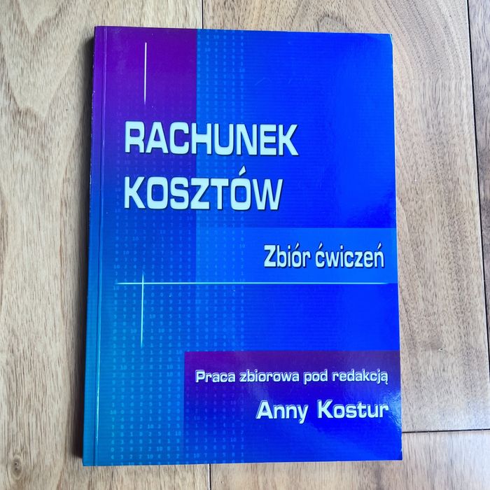 Rachunek kosztów Zbiór ćwiczeń Kostur