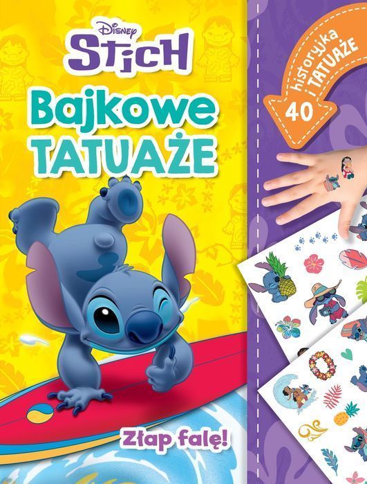 Bajkowe tatuaże. Disney Stitch. Złap falę!. Olesiejuk Sp. z o.o.
