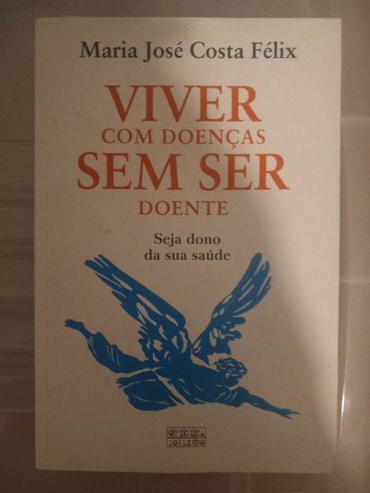 Livro Viver com doenças sem ser doente - Maria José Costa Félix