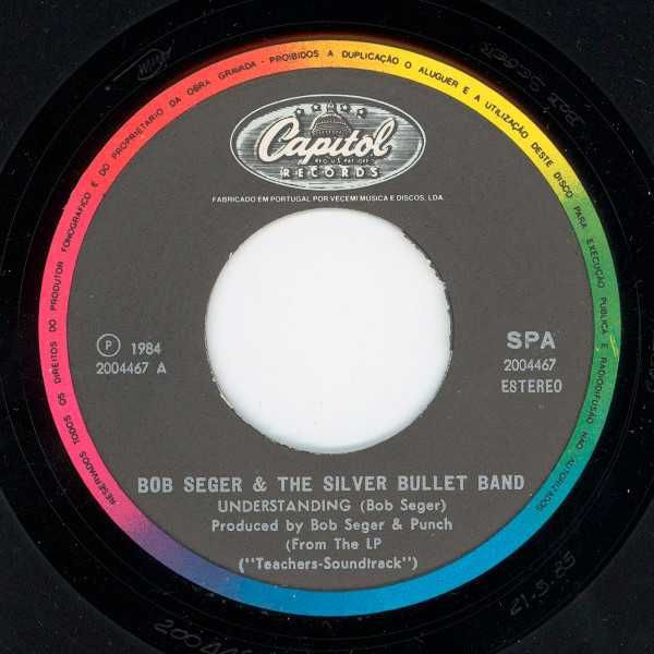 Bob Seger & The Silver Bullet Band - Understanding 7in 1984   Portugal - CAPITOL